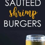A two image vertical collage of sauteed shrimp burgers with overlay text in the center.