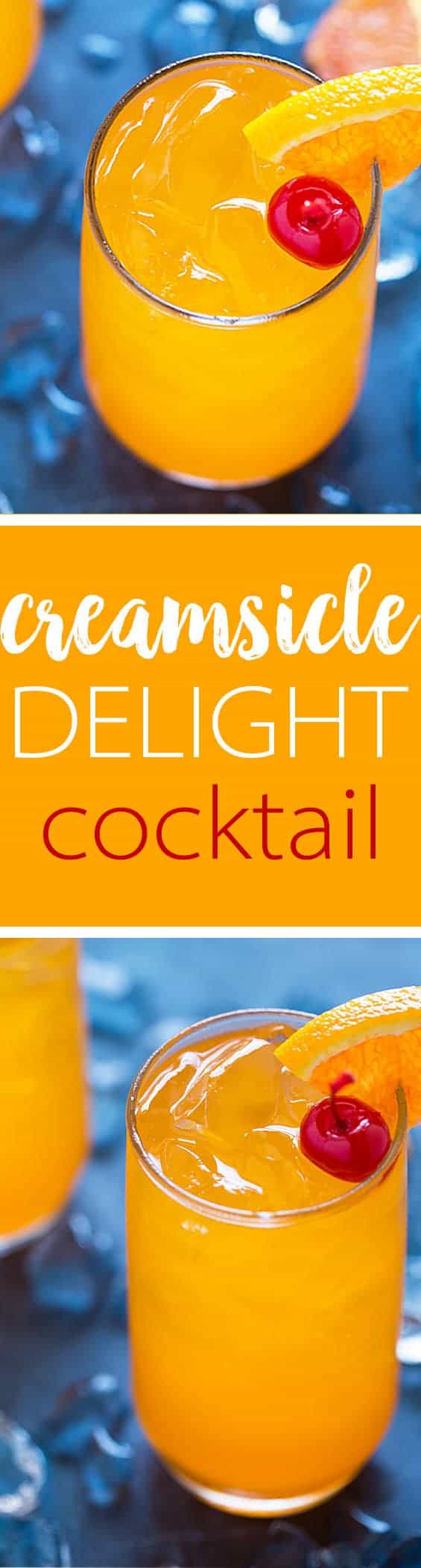 Two images of an orange cocktail.  Text in center says creamsicle delight cocktail.
