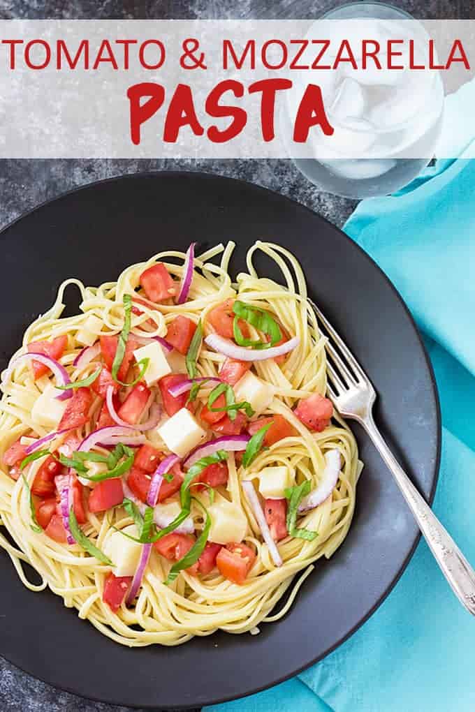 Marinated tomatoes and mozzarella over linguine pasta. Text at top reads, "Tomato and Mozzarella Pasta"
