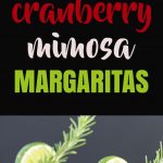 A two image vertical collage of cranberry mimosa margaritas with overlay text in the center.