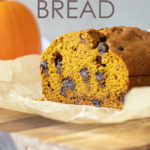 A loaf of pumpkin chocolate chip bread with overlay text.