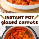 Two images of glazed carrots prepared in an Instant Pot. Overlay text is in the center of the images.